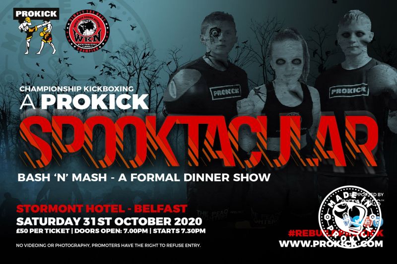 Book your dinner show seat today, as limited tickets are available for the scariest show in town - 'A ProKick Spooktacular Event' at the Stormont hotel on Saturday 31st October - priced £50 each.