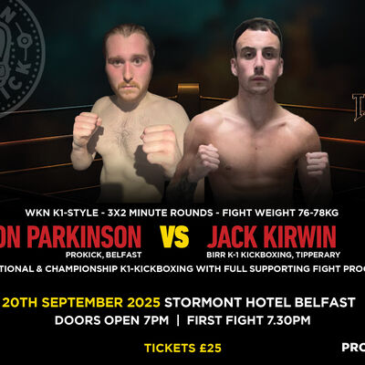 WKN K1-Style - 3x2 Minute Rounds - Fight Weight 76-78Kg Cameron Parkinson (ProKick, Belfast) Vs Jack Kirwan (Birr K-1 Kickboxing, Tipperary)