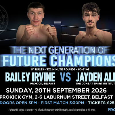 Bailey Irvine (ProKick Belfast) vs. Jayden Allen (The Combat Sport Institute)