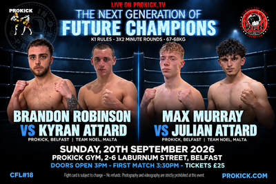 Two ProKick Belfast fighters, Brandon Robinson and Max Murray, are set to take on international opponents at Champions Fight League No. 18 this Sunday, September 20th, at the ProKick Gym.