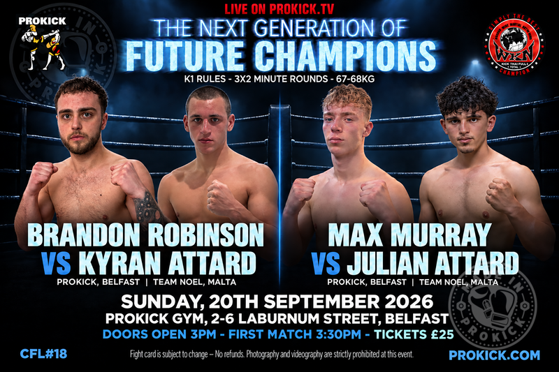 Two ProKick Belfast fighters, Brandon Robinson and Max Murray, are set to take on international opponents at Champions Fight League No. 18 this Sunday, September 20th, at the ProKick Gym.
