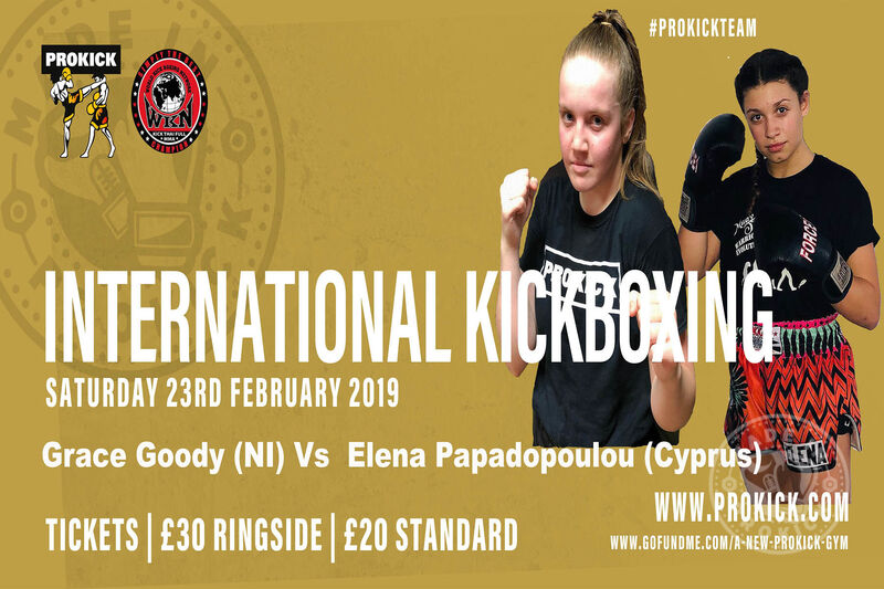 Goddy Vs Papadopoulou - The two 16 year-old champions are matched under K1 style rules over 3 x 2 minute rounds. The event is at the Stormont Hotel on Saturday the 23rd FEB. The doors open at 7pm with kick-off at 7:30pm.