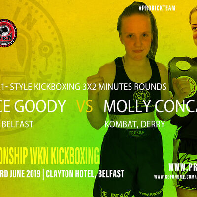 Female K1 Style kickboxing over 3x2 - 58kg  will see Grace Goody (Lisburn, ProKick) face Molly Concannon (Kombat, Derry, L/Derry at the Clayton Hotel on June 23rd