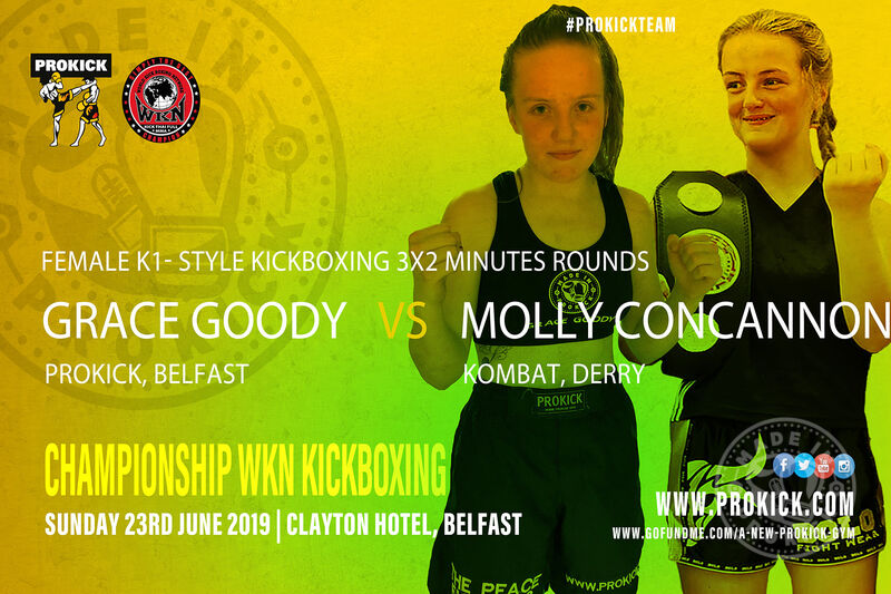 Female K1 Style kickboxing over 3x2 - 58kg  will see Grace Goody (Lisburn, ProKick) face Molly Concannon (Kombat, Derry, L/Derry at the Clayton Hotel on June 23rd