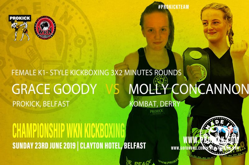 Female K1 Style kickboxing over 3x2 - 58kg  will see Grace Goody (Lisburn, ProKick) face Molly Concannon (Kombat, Derry, L/Derry at the Clayton Hotel on June 23rd
